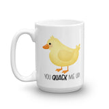 You Quack Me Up (Duck) - Mug