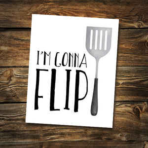 I'm Gonna Flip (Spatula) - Print At Home Wall Art