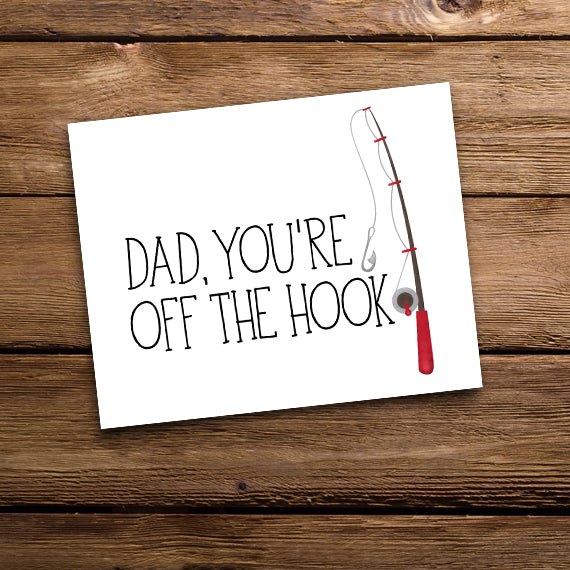 Dad You're Off The Hook (Fishing Rod) - Print At Home Wall Art