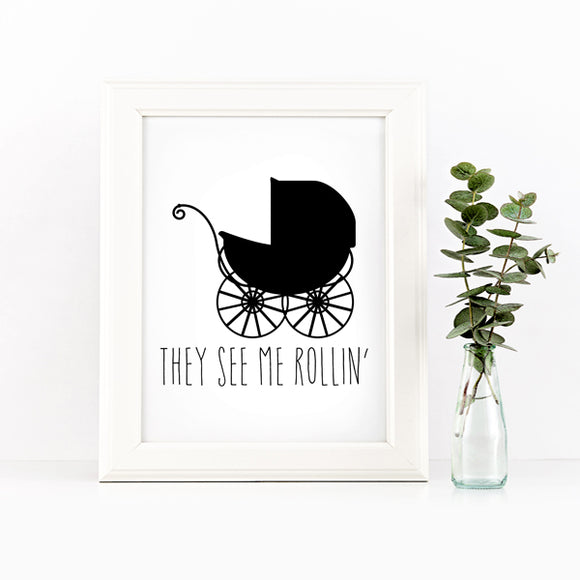 They See Me Rollin' (Baby Carriage) - Print At Home Wall Art
