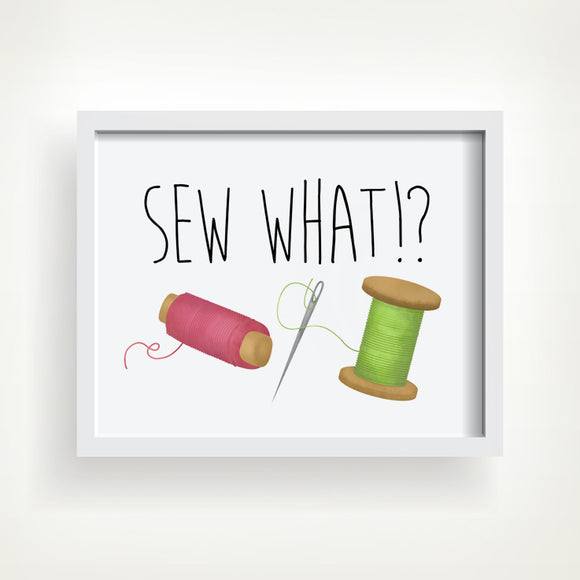 Sew What - Ready To Ship 8x10