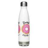 Donut Even - Water Bottle