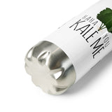 Haha You Kale Me - Water Bottle