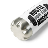 Hustle For The Muscle - Water Bottle