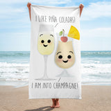 I Like Piña Coladas! I Am Into Champagne - Towel