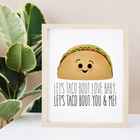 Let's Taco Bout Love Baby Let's Taco Bout You & Me - Ready To Ship 8x10