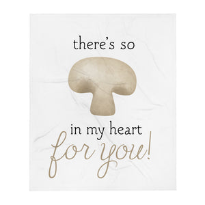 There's So Mushroom In My Heart For You - Throw Blanket