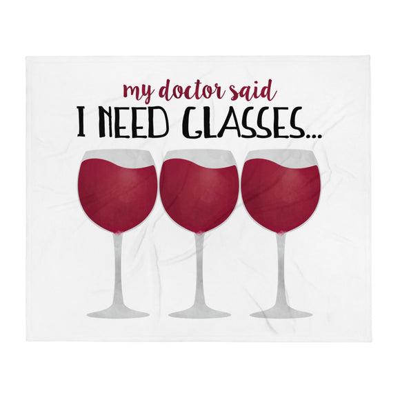 My Doctor Said I Need Glasses (Wine) - Throw Blanket