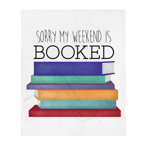 Sorry My Weekend Is Booked - Throw Blanket