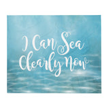 I Can Sea Clearly Now - Throw Blanket