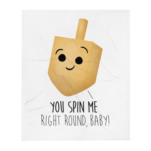 You Spin Me Right Round Baby (Dreidel) - Throw Blanket