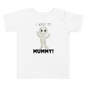 I Want My Mummy - Kids Tee