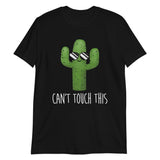 Can't Touch This (Cactus) - T-Shirt