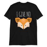 I Give No Fox - T-Shirt