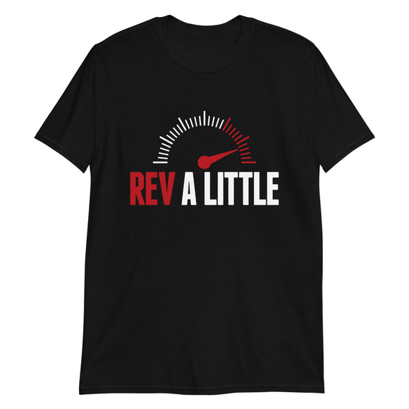 Rev A Little - T-Shirt