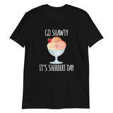 Go Shawty It's Sherbert Day - T-Shirt