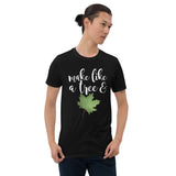 Make Like A Tree And Leaf - T-Shirt