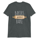 Bakers Gonna Bake - T-Shirt