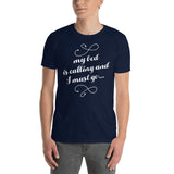 My Bed Is Calling And I Must Go - T-Shirt