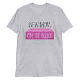 New Mom On The Block - T-Shirt