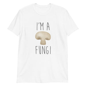 I'm A Fungi - T-Shirt