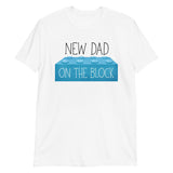 New Dad On The Block - T-Shirt