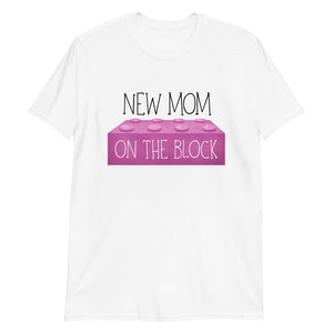 New Mom On The Block - T-Shirt