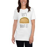 Let's Taco Bout It - T-Shirt