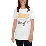Penne For Your Thoughts - T-Shirt