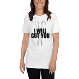 I Will Cut You (Hair Dresser) - T-Shirt