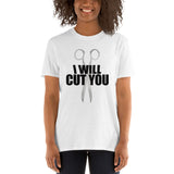 I Will Cut You (Hair Dresser) - T-Shirt