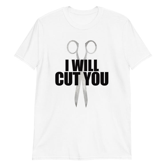 I Will Cut You (Hair Dresser) - T-Shirt