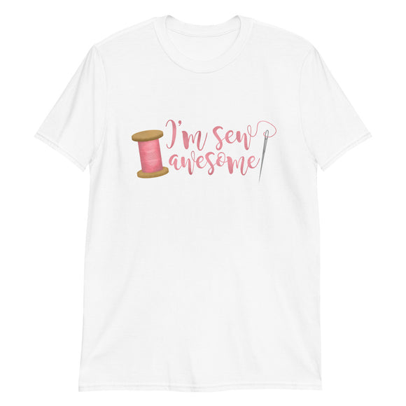 I'm Sew Awesome - T-Shirt