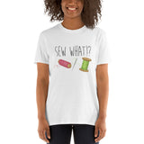 Sew What - T-Shirt
