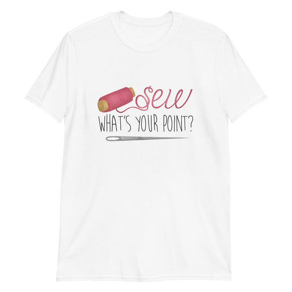 Sew What's Your Point - T-Shirt