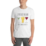 I Passed The Bar (But I Went In First) - T-Shirt