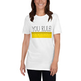 You Rule - T-Shirt