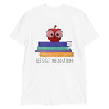 Let's Get Information - T-Shirt