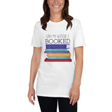 Sorry My Weekend Is Booked - T-Shirt