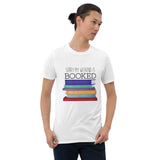 Sorry My Weekend Is Booked - T-Shirt