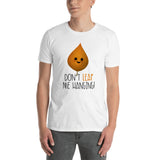 Don't Leaf Me Hanging - T-Shirt