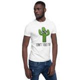 Can't Touch This (Cactus) - T-Shirt