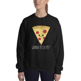 Wanna Pizza Me - Sweatshirt