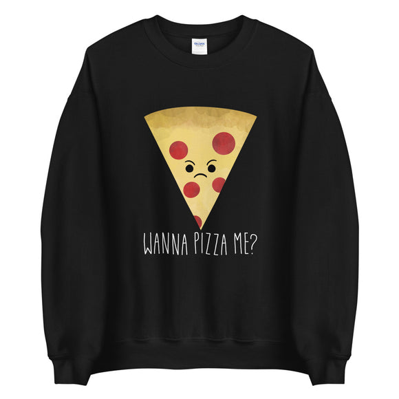 Wanna Pizza Me - Sweatshirt