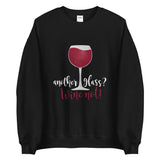 Another Glass? Wine Not - Sweatshirt