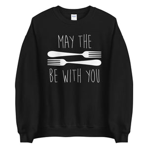 May The Forks Be With You - Sweatshirt