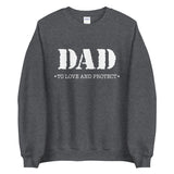 Dad (To Love And Protect) - Sweatshirt