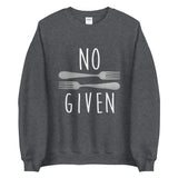 No Forks Given - Sweatshirt