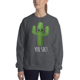 You Suc (Cactus) - Sweatshirt