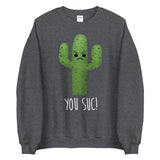 You Suc (Cactus) - Sweatshirt